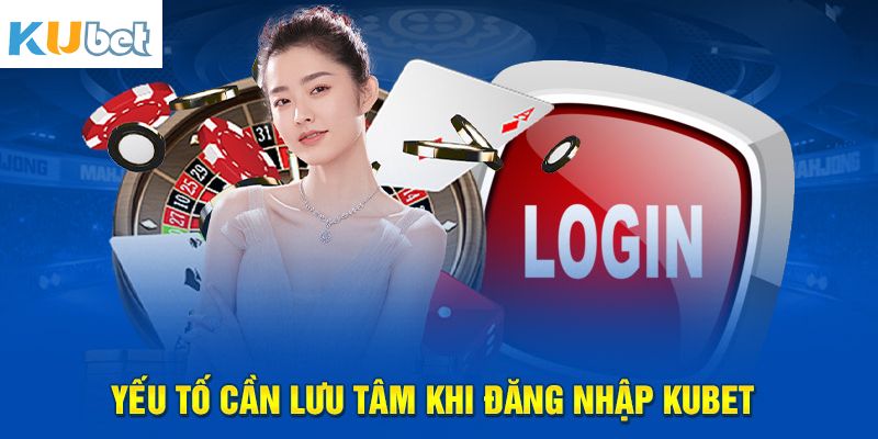 Điều cần phải lưu ý khi thực hiện đăng nhập vào nhà cái 